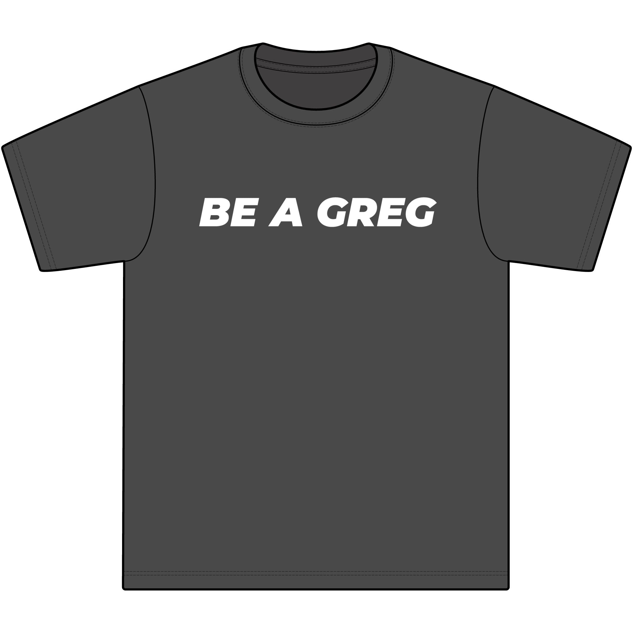 Be A Greg Unisex Max Heavyweight Short Sleeve